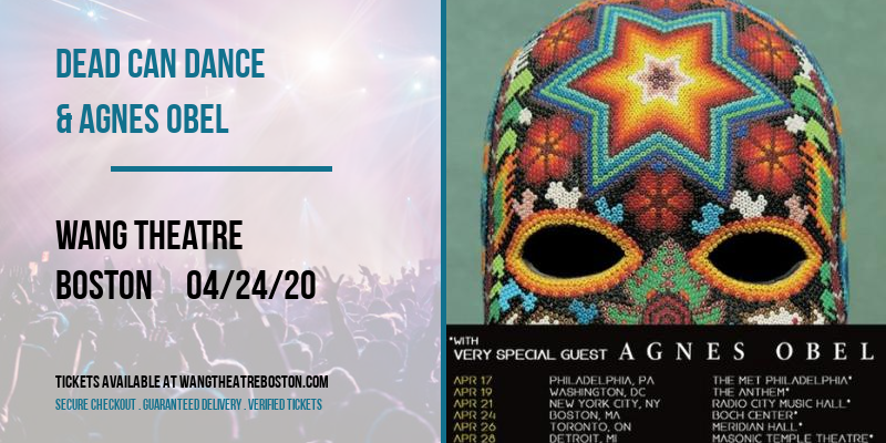 Dead Can Dance & Agnes Obel at Wang Theatre tickets Dead Can Dance & Agnes Obel at Wang Theatre