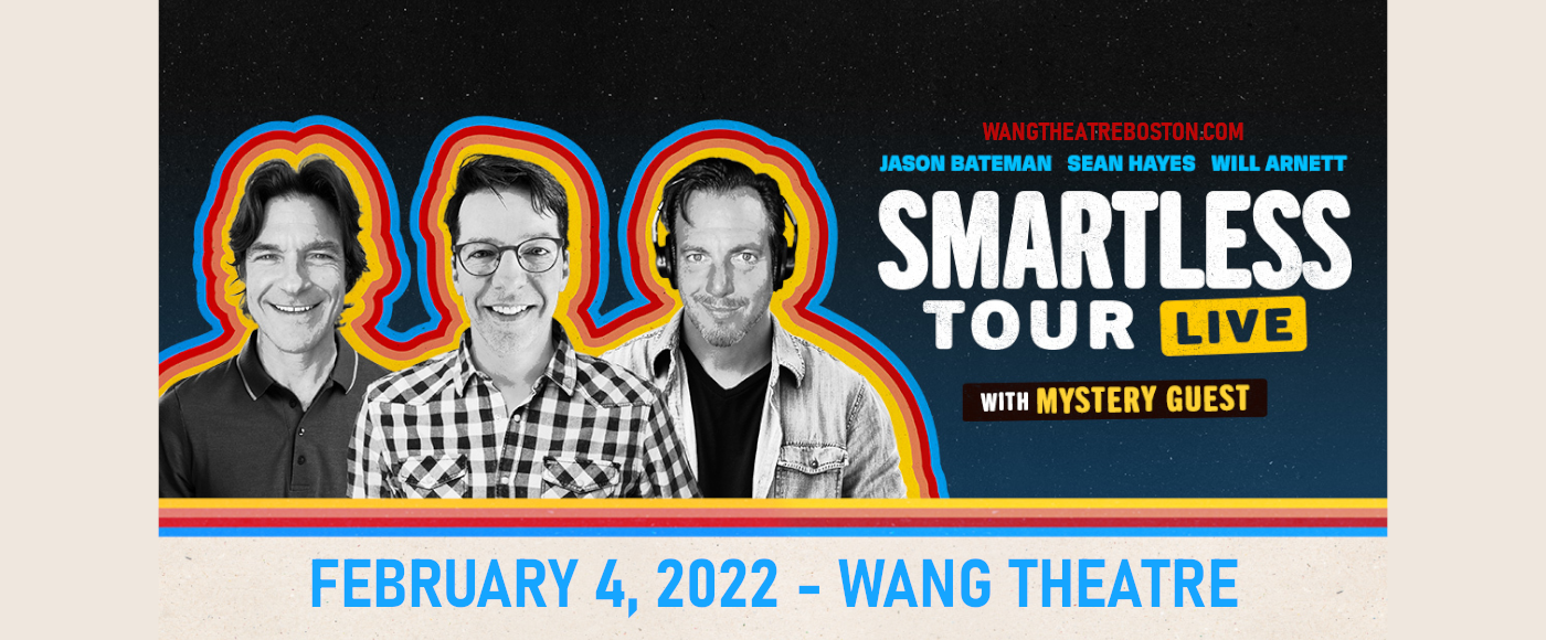 SmartLess Tour Live: Jason Bateman, Sean Hayes & Will Arnett at Wang Theatre