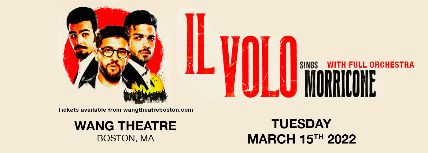 Il Volo: Sings Morricone at Wang Theatre