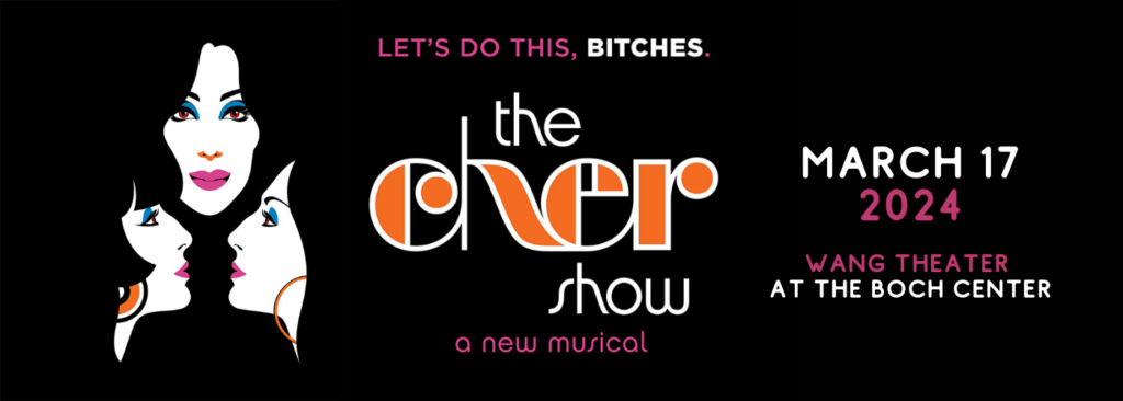 The Cher Show at Wang Theater At The Boch Center