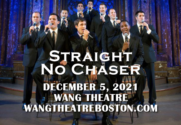 Straight No Chaser at Wang Theatre