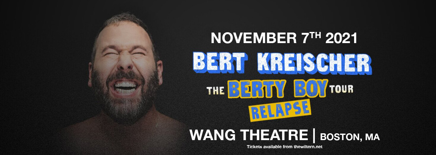 Bert Kreischer: The Berty Boy Relapse Tour at Wang Theatre