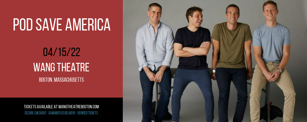 Pod Save America at Wang Theatre