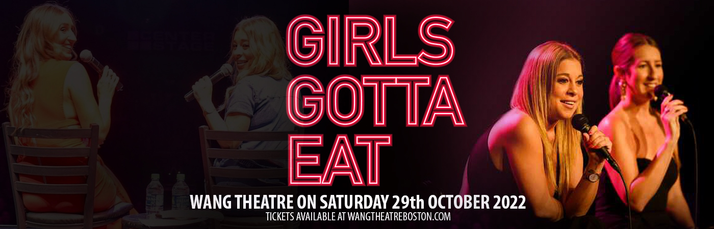 Girls Gotta Eat [CANCELLED] at Wang Theatre