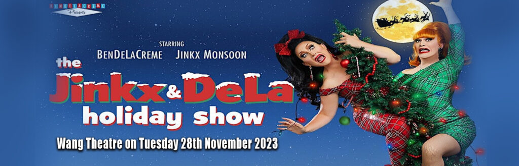 The Jinkx & DeLa Holiday Show at Wang Theater At The Boch Center