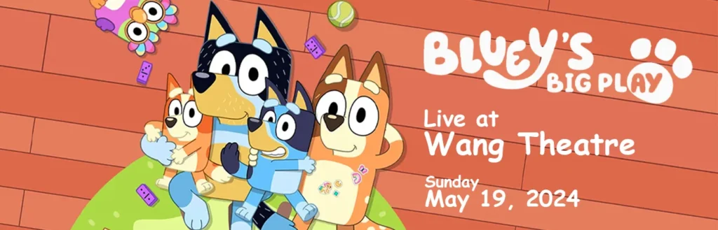 Bluey's Big Play at Wang Theater At The Boch Center