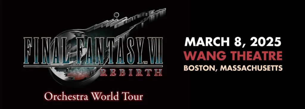 Final Fantasy VII Rebirth Orchestra World Tour at Wang Theater At The Boch Center