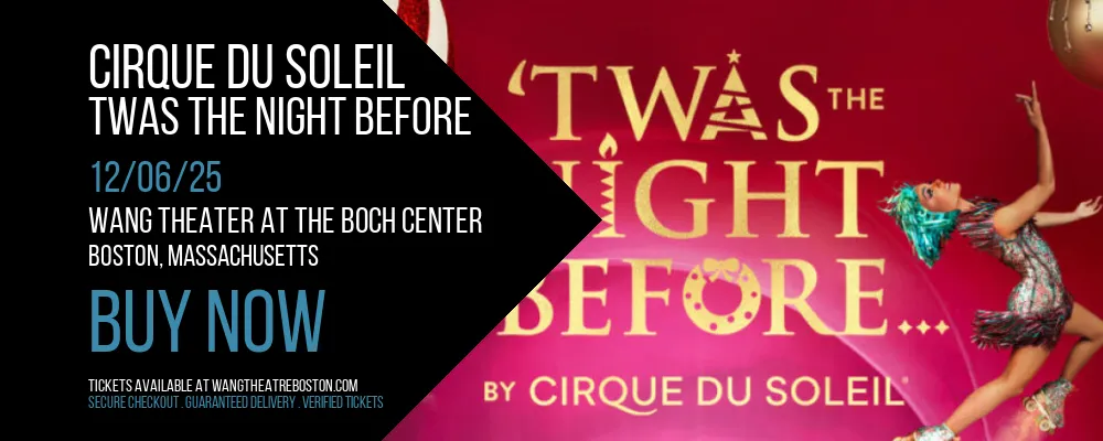 Cirque Du Soleil at Wang Theater At The Boch Center
