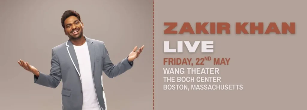 Zakir Khan at Wang Theater At The Boch Center